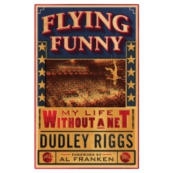 Flying Funny: My Life Without a Net