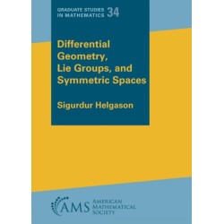 Differential Geometry, Lie Groups, and Symmetric Spaces