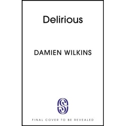 Delirious: 'Wilkins shows us old age, old love, and old loss. A wonderful novel' - Claire Fuller