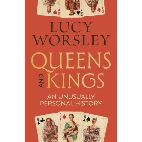 Queens and Kings: An Unusually Personal History