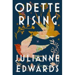 Odette Rising: 'Reads like a subverted fairytale, steeped in wonder and daring . . . Masterful' Florence Knapp