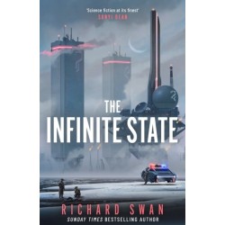 The Infinite State: The dystopian science fiction epic from the bestselling author of GRAVE EMPIRE