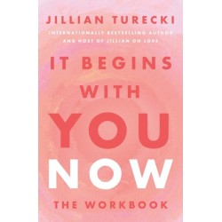 It Begins with You Now: The Workbook
