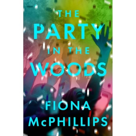 Party in the Woods: A Novel