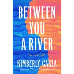 Between You a River: A Novel