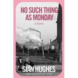 No Such Thing as Monday: A Novel
