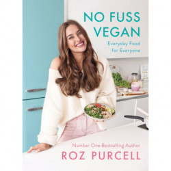 No Fuss Vegan: Everyday Food for Everyone