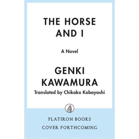 Horse and I: A Novel