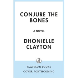 The Conjure the Bones: A Novel