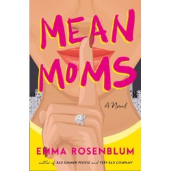 Mean Moms: A Novel