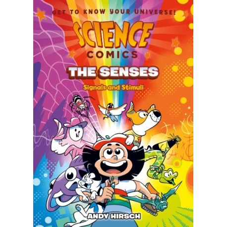 Science Comics: The Senses: Signals and Stimuli