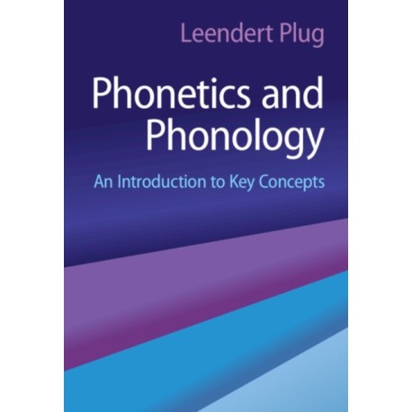 Phonetics and Phonology: An Introduction to Key Concepts