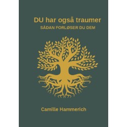 DU har også traumer: sådan forløser du dem