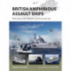 British Amphibious Assault Ships: From Suez to the Falklands and the present day