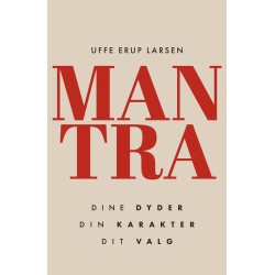 MANTRA: Dine dyder. Din karakter. Dit valg.