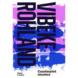 Vibeke Rohland: Counterprint etcetera