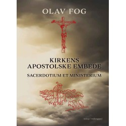 KIRKENS APOSTOLSKE EMBEDE: Sacerdotium et ministerium