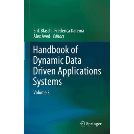 Handbook of Dynamic Data Driven Applications Systems: Volume 3