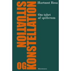 Situation og konstellation: Om tabet af spillerum