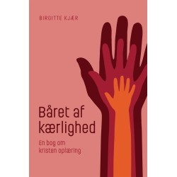 Båret af kærlighed: En bog om kristen oplæring