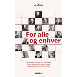 For alle og enhver: Da Socialdemokratiet og Det Radikale Venstre formede tænkningen om social retfærdighed i det 20. århundrede