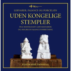 Uden kongelige stempler: Lervarer, fajance og porcelæn