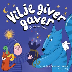 Vilje giver gaver: til alle sine venner