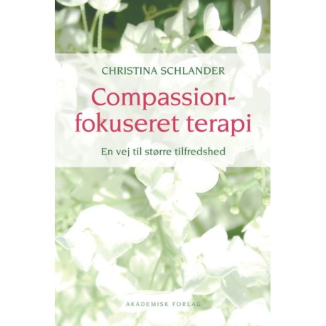 Compassionfokuseret terapi. En vej til større tilfredshed