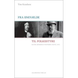 Fra enevælde til folkestyre: Dansk demokratihistorie indtil 1973