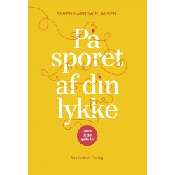 På sporet af din lykke: Guide til det gode liv