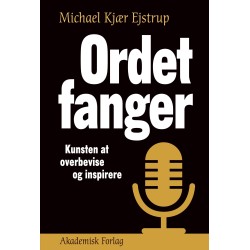 Ordet fanger: Kunsten at overbevise og inspirere