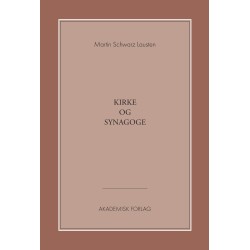 Kirke og synagoge: Holdninger i den danske kirke til jødedom og jøder i middelalderen ...