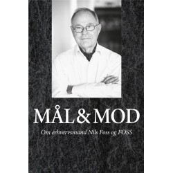 Mål og mod: Om erhvervsmanden Nils Foss og FOSS