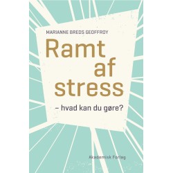 Ramt af stress: hvad kan du gøre?