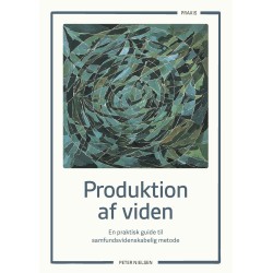Produktion af viden: En praktisk guide til samfundsvidenskabelig metode