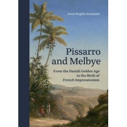 Pissarro and Melbye: From the Danish Golden Age to the Birth of French Impressionism