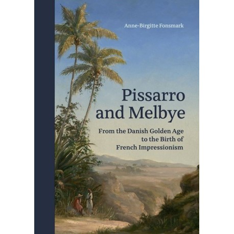 Pissarro and Melbye: From the Danish Golden Age to the Birth of French Impressionism