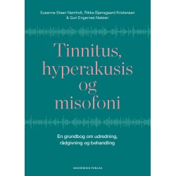 Tinnitus, hyperakusis og misofoni: En grundbog om udredning, rådgivning og behandling