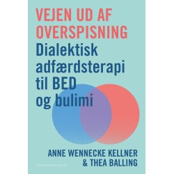 Vejen ud af overspisning: Dialektisk adfærdsterapi til BED og bulimi