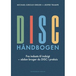 DISC-håndbogen: Fra indsigt til indsats - sådan bruger du DISC i praksis