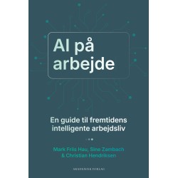 AI på arbejde: En guide til fremtidens intelligente arbejdsliv