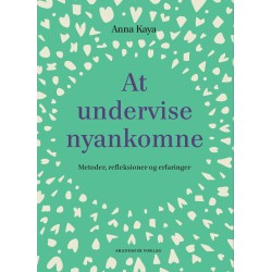 At undervise nyankomne: Metoder, refleksioner og erfaringer