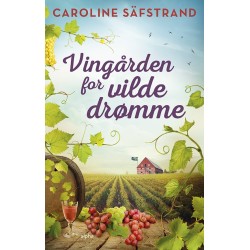 Vingården for vilde drømme