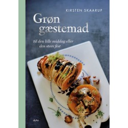 Grøn gæstemad: til den lille middag eller den store fest