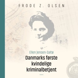 Ellen Jensen-Saltø: Danmarks første kvindelige kriminalbetjent