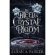To Bleed a Crystal Bloom