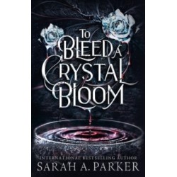 To Bleed a Crystal Bloom