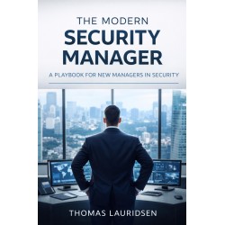 The Modern Security Manager: A Practical Playbook for Real-World Security