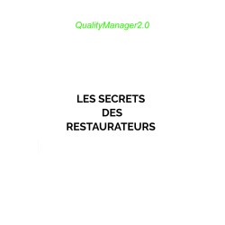 Les Secrets des Restaurateurs: "Le guide des pros pour gérer le rush, anticiper les besoins clients et devenir indispensable."
