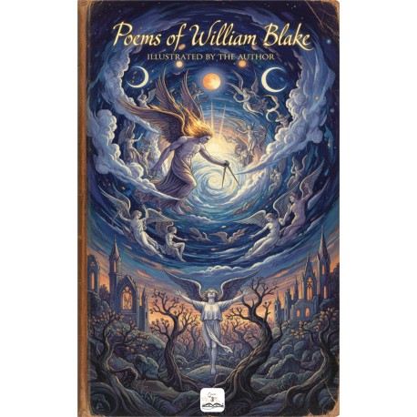 Poems of William Blake: (Illustrated)